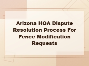 Arizona Hoa Dispute Rights for Fence Modifications