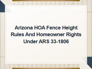 Arizona Hoa Fence Height Rules Under Ars 33-1806