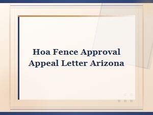 Arizona Hoa Fence Approval Appeal Letter Guide